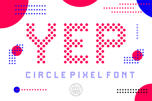 Yep: The Circle Pixel Typeface for Handmade Creators
